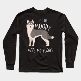 Siberian Husky Dog Moody Foody Long Sleeve T-Shirt